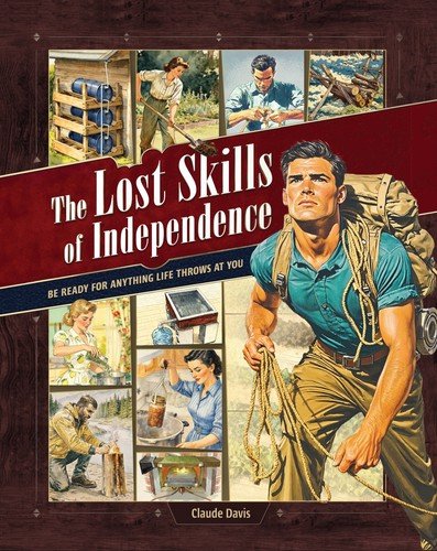 The Lost Skills of Independence - Hardcover, Spiral Bound, Colored Illustrations
