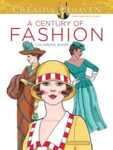Creative Haven A Century of Fashion Coloring Book (Adult Coloring Books: Fas…