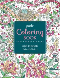 Posh Adult Coloring Book: God Is Good (Volume 13) (Posh Coloring Books)