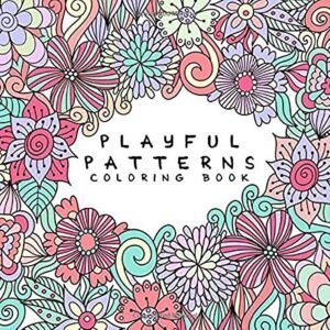 Playful Patterns Coloring Book: For Kids Ages 6-8, 9-12 (Calm & Comfort Colorin
