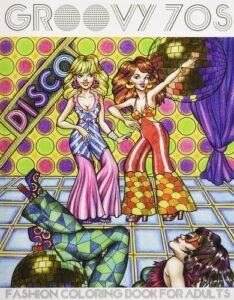 Groovy 70s: Fashion Coloring Book for Adults: Adult Coloring Books Fashion, …