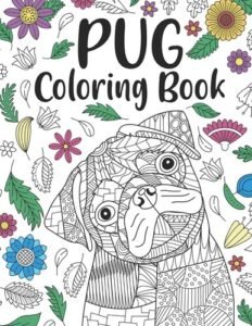 Pug Coloring Book: A Cute Adult Coloring Books for Pug Owner, Best Gift for …