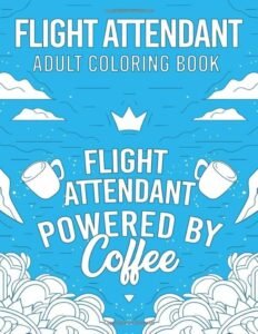 Flight Attendant Adult Coloring Book: A Snarky, Humorous & Relatable Adult C…