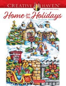 Creative Haven Home for the Holidays Coloring Book (Adult Coloring Books: Ch…