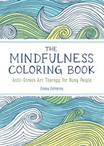 The Mindfulness Coloring Book: Anti-Stress Art Therapy for Busy People (The Min