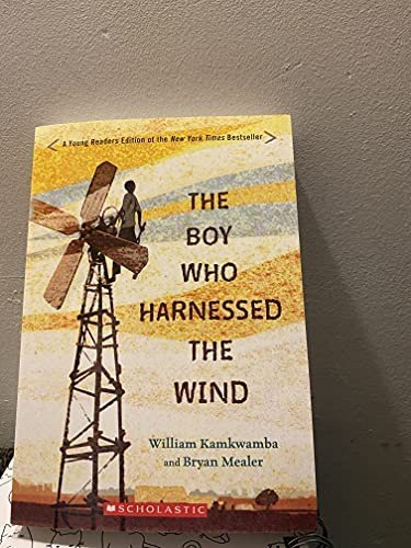 THE BOY WHO HARNESSED THE WIND by William Kamkwamba and Bryan Mealer