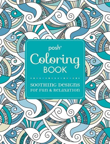 Posh Adult Coloring Book: Soothing Designs for Fun & Relaxation (Volume 7) (…