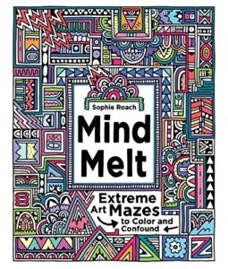 Mind Melt: Extreme Art Mazes to Color and Confound by Roach, Sophie