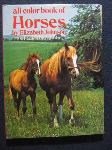 All Color Book of Horses [Hardcover] Johnson, Elizabeth
