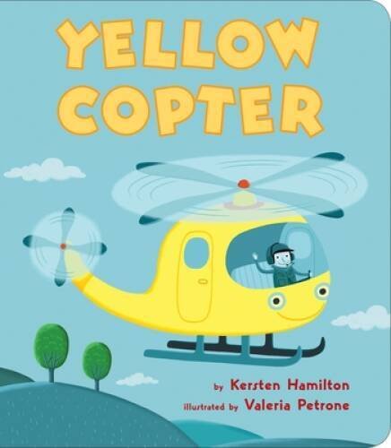 Yellow Copter - Board book By Hamilton, Kersten - VERY GOOD