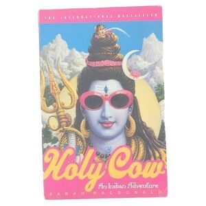 Holy Cow An Indian Adventure by Sarah MacDonald 1st Edition 2004 Paperback Book