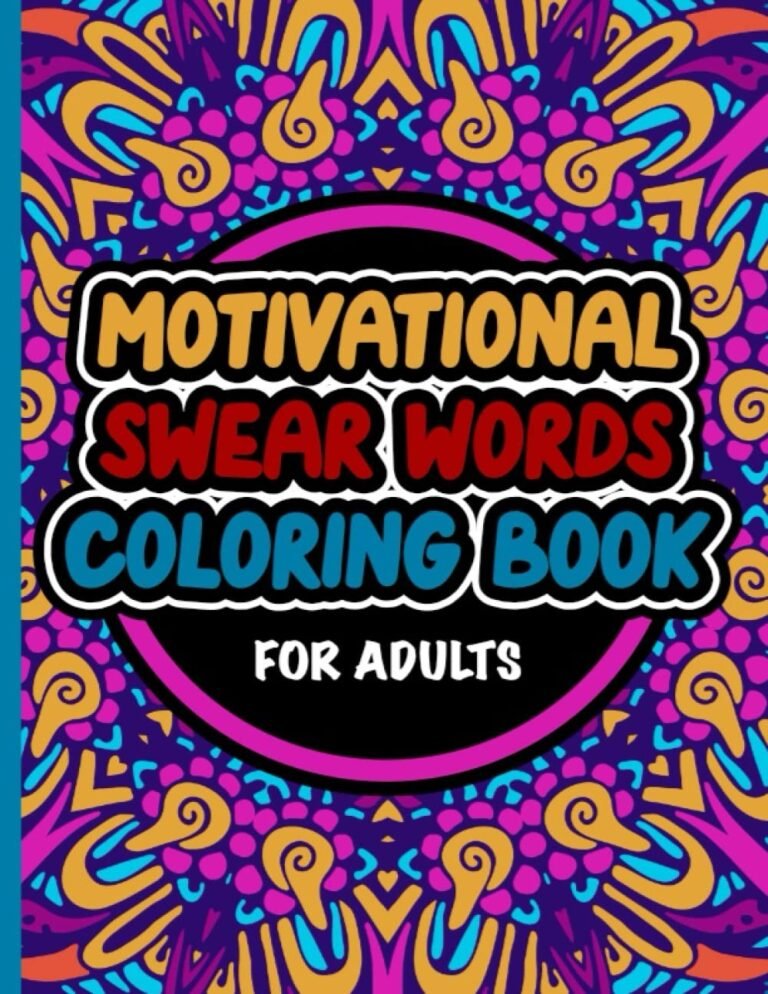 Motivational Swear Words Coloring Book For Adults: Relaxing Self Care Stress…
