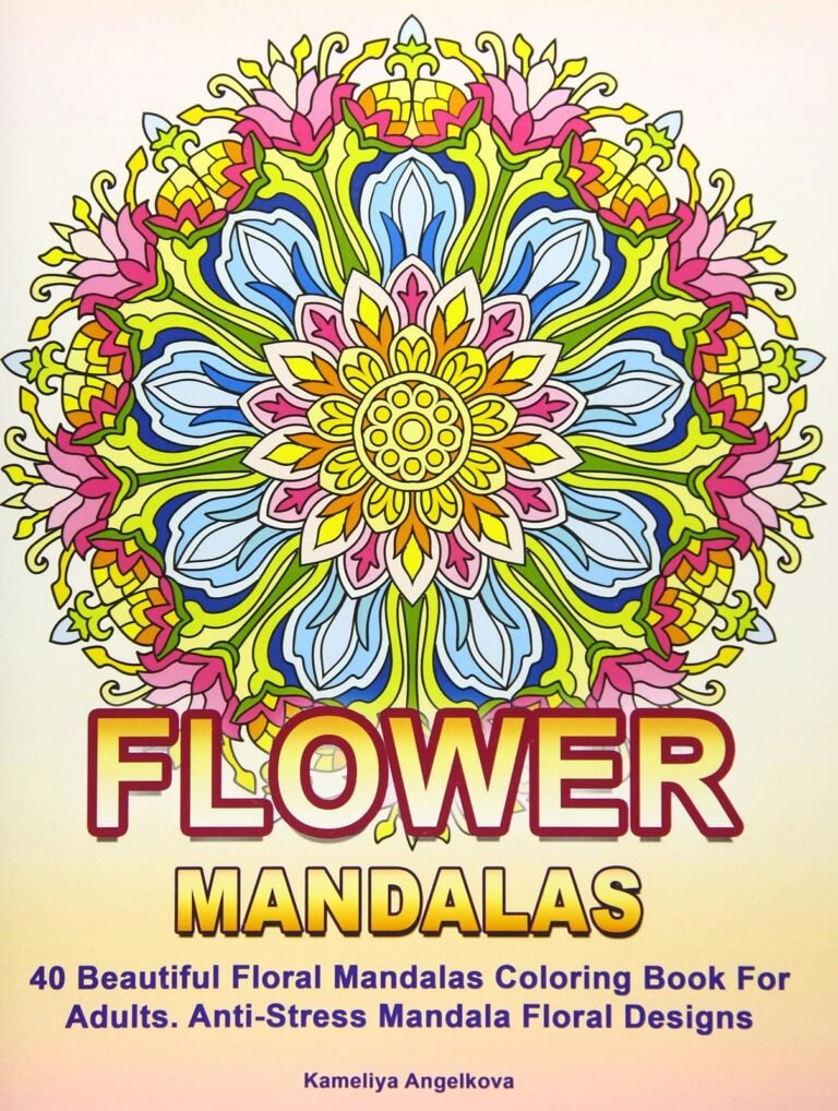 Flower Mandalas: 40 Beautiful Floral Mandalas Coloring Book For Adults. Anti…