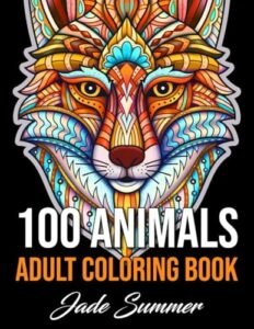 100 Animals: An Adult Coloring Book with Lions, Elephants, Owls, Horses, Dog…
