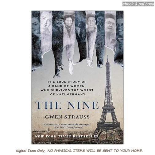 The Nine: The True Story of a Band of Women Who Survi, Gwen Strauss 1905