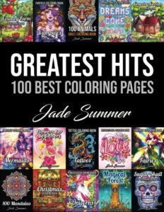 Greatest Hits: An Adult Coloring Book with the 100 Best Pages from the Jade …