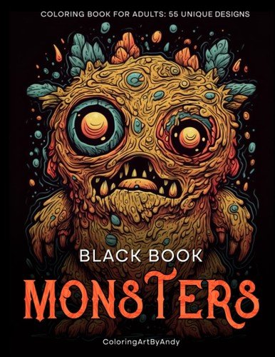 Black Book Monsters – Coloring Book for Adults: 55 unique Designs (Black Books)