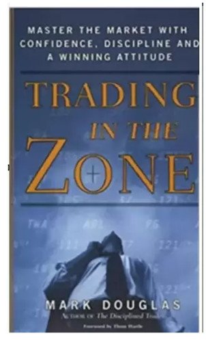 Trading In The Zone by Mark Douglas Paperback ......