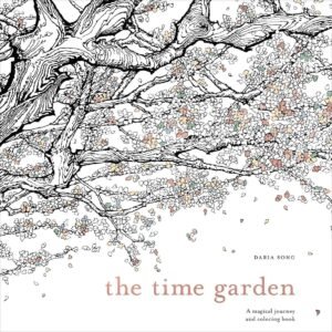 The Time Garden: A Magical Journey and Coloring Book (Time Adult Coloring Bo…