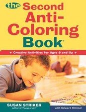 The Second Anti-Coloring Book: Creative Activites for Ages 6 and Up by