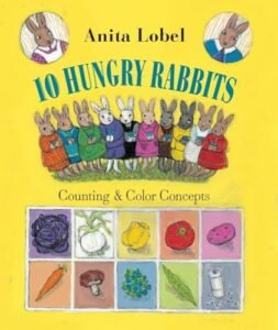 10 Hungry Rabbits: Counting & Color Concepts by Lobel, Anita