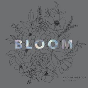 Bloom: A Flower Coloring Book for Adults
