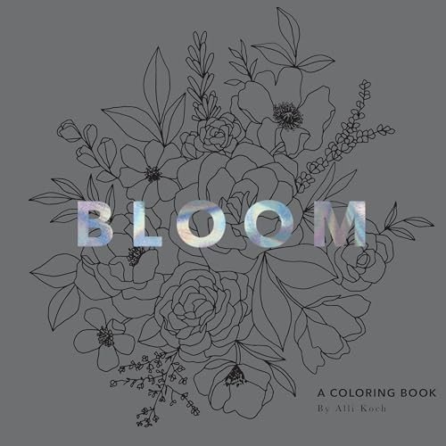 Bloom: A Flower Coloring Book for Adults