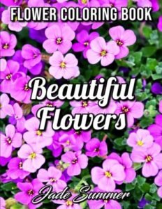 Beautiful Flowers: An Adult Coloring Book with 50 Relaxing Images of Roses, …