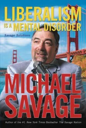 Liberalism is a Mental Disorder: Savage Solutions - Hardcover - GOOD