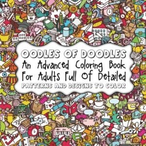 Oodles of Doodles: An Advanced Coloring Book For Adults Full Of Detailed Pat…