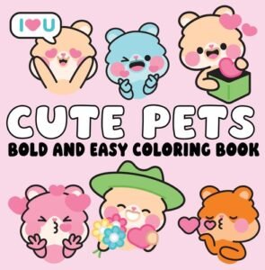 Cute Pets Bold and Easy Coloring Book for Adults, Teens, and Kids: Fun, Simp…