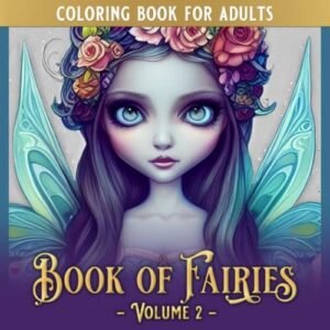 Book of Fairies: Volume 2 – A Fairy and Fantasy Coloring Book for Adults, Wi…