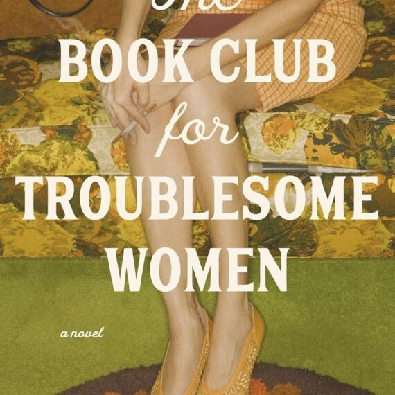 The Book Club for Troublesome Women: A Novel by Marie Bostwick, Paperback