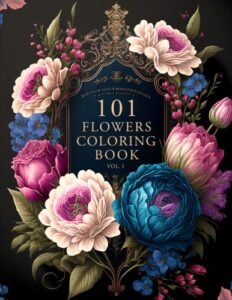 101 Flowers: A Beautiful & Relaxing Adult Coloring Book of Floral Designs.: …