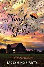 A Tangle of Gold (The Colors of Madeleine, Book 3) by Moriarty, Jaclyn
