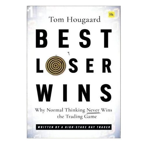 Best Loser Wins Why Normal Thinking Never Wins The Trading Game Paperback Book