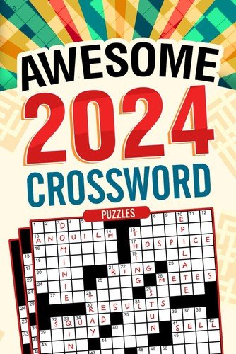 Awesome 2024: Joyful Crossword Puzzles for Adults with to Have F