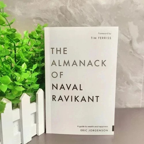 The Almanack of Naval Ravikant: A Guid To