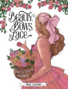 Beauty, Bows, and Lace: Color the Coquette Aesthetic (Dover Adult Coloring B…