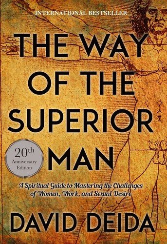 The Way of the Superior Man : A Spiritual Guide to Mastering the Challenge
