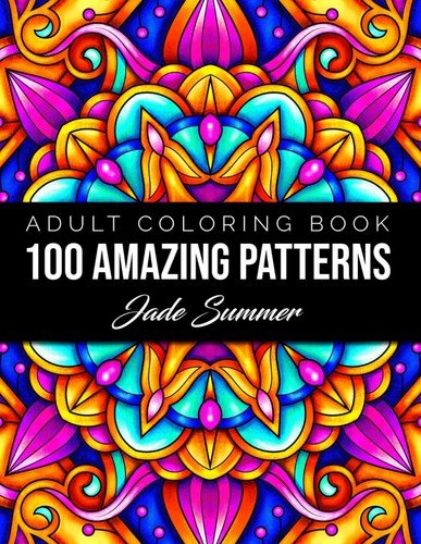 100 Amazing Patterns: An Adult Coloring Book with Fun, Easy, and Relaxing Co…