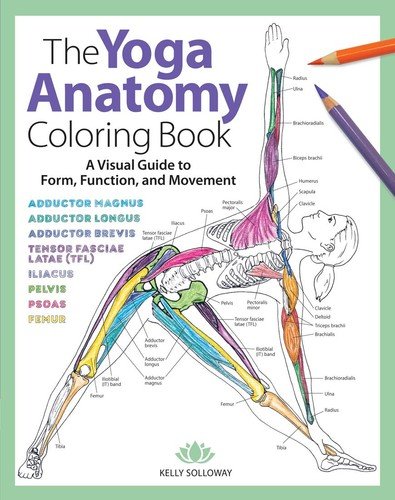 Yoga Anatomy Coloring Book: A Visual Guide to Form, Function, and Movement -…