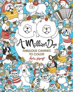 A Million Dogs: Fabulous Canines to Color by Mayo, Lulu