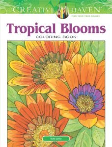 Creative Haven Tropical Blooms Coloring Book: Relax & Find Your True Colors …