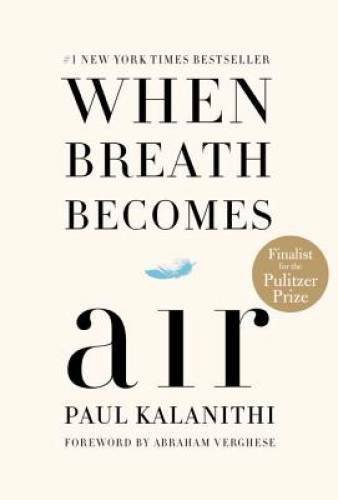 When Breath Becomes Air - Hardcover By Kalanithi, Paul - GOOD