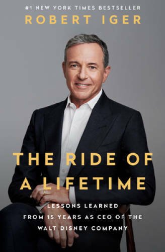 The Ride of a Lifetime: Lessons Learned from 15 Years as CEO of the Walt  - GOOD