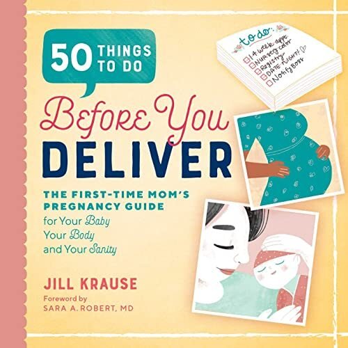 50 Things to Do Before You Deliver: The First Time Moms Pregnanc