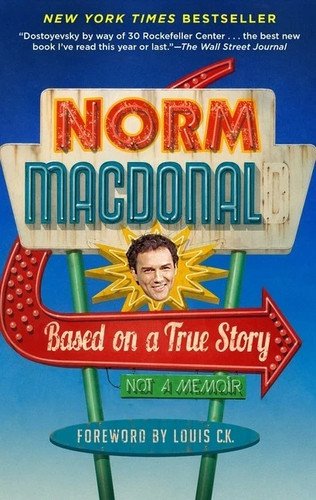 Based on a True Story: Not a Memoir by Norm Macdonald (0812983866) Paperback