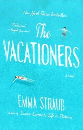 The Vacationers: A Novel - Paperback By Straub, Emma - GOOD