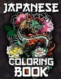 Japanese Coloring Book: Over 300 Coloring Pages for Adults & Teens with Japa…